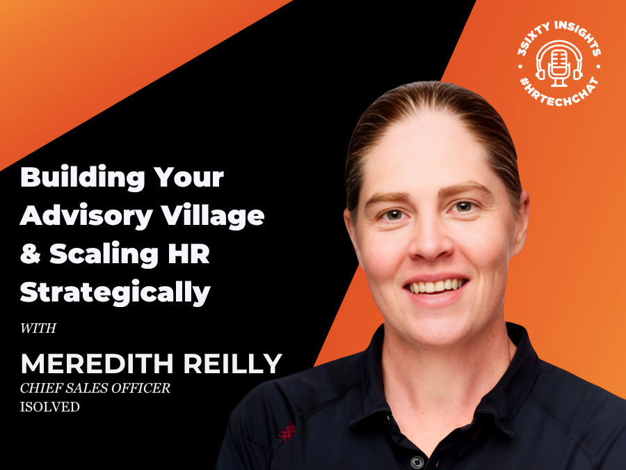 #HRTechChat: Meredith Reilly on Building Your Advisory Village and Scaling HR Strategically